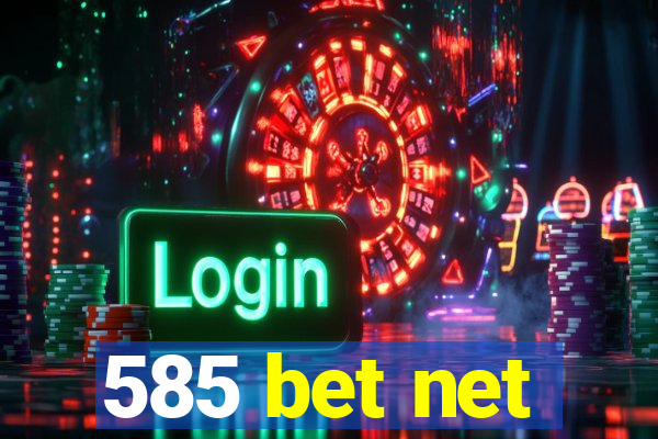 585 bet net